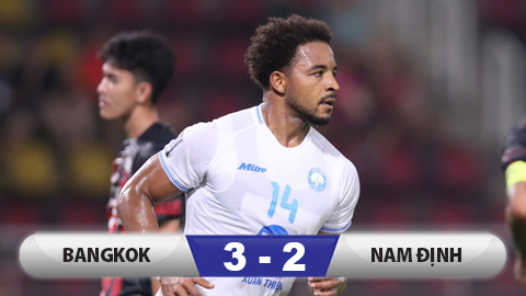 Kết quả Bangkok United 3–2 Nam Định: Nam Định mất ngôi đầu đáng tiếc